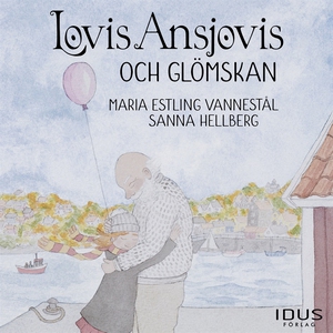 Lovis Ansjovis och glömskan (ljudbok) av Sanna
