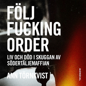Följ fucking order : liv och död i skuggan av S