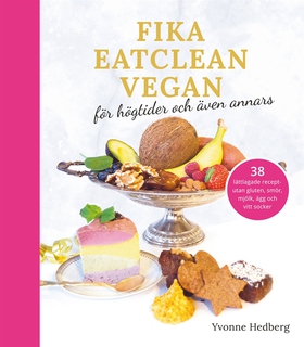 Fika eatclean vegan (e-bok) av Yvonne Hedberg