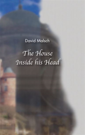 The House Inside His Head (e-bok) av David Mals