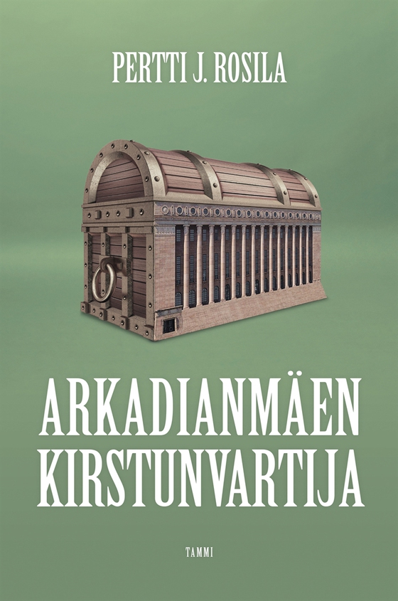 Arkadianmäen kirstunvartija (e-bok) av Pertti J. Rosila