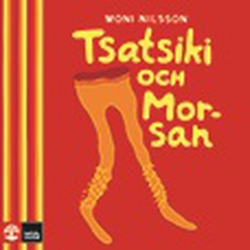 Tsatsiki och Morsan (ljudbok) av Moni Nilsson