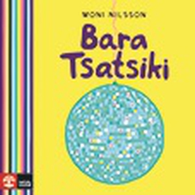 Bara Tsatsiki (ljudbok) av Moni Nilsson