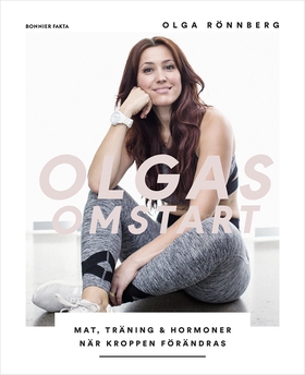 Olgas omstart : mat, träning och hormoner när