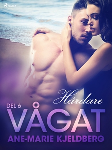 Vågat 6: Hårdare (e-bok) av Ane-Marie Kjeldberg