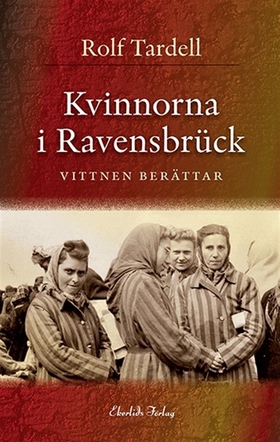 Kvinnorna i Ravensbrück (e-bok) av Rolf Tardell