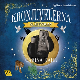 Kronjuvelerna - Släktsagan (ljudbok) av Carina