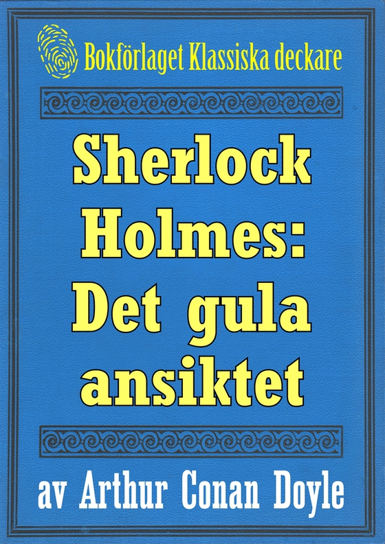 Sherlock Holmes: Äventyret med det gula ansiktet – Återutgivning av text från 1893