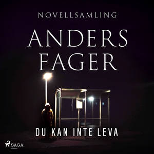 Du kan inte leva (ljudbok) av Anders Fager