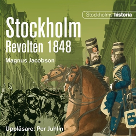 Stockholm. Revolten 1848 (ljudbok) av Magnus Ja
