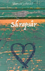 Skrapsår (e-bok) av Marcus Löfblad