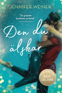 Den du älskar (e-bok) av Jennifer Weiner