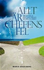Allt är chefens fel (e-bok) av Maria Uggelberg