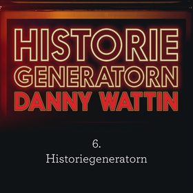 Historiegeneratorn del 6 (ljudbok) av Danny Wat