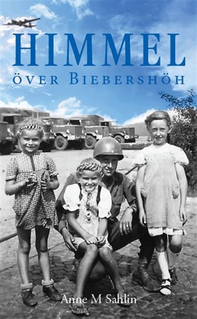 HIMMEL ÖVER BIEBERSHÖH (e-bok) av Anne M Sahlin