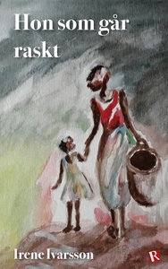 Hon som går raskt (e-bok) av Irene Ivarsson