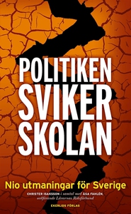 Politiken sviker skolan - Nio utmaningar för S