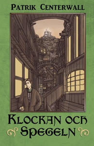 Klockan och spegeln (e-bok) av Patrik Centerwal