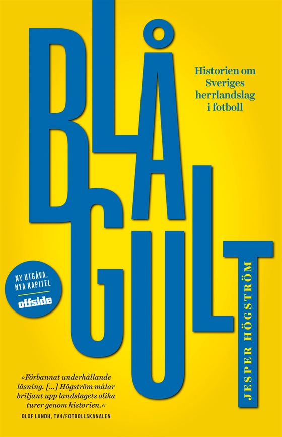 Blågult. Historien om Sveriges herrlandslag i fotboll.