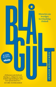 Blågult. Historien om Sveriges herrlandslag i f