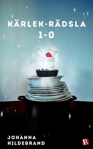 Kärlek-Rädsla 1-0 (e-bok) av Johanna Hildebrand