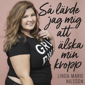 Så lärde jag mig att älska min kropp (ljudbok)