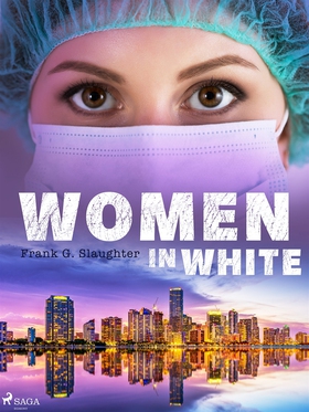 Kvinnor i vitt (e-bok) av Frank G. Slaughter