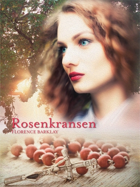 Rosenkransen (e-bok) av Florence L. Barlcay