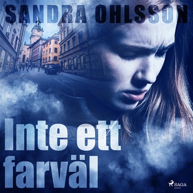 Inte ett farväl (ljudbok) av Sandra Ohlsson