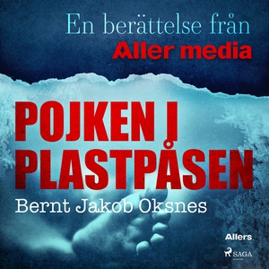 Pojken i plastpåsen (ljudbok) av Bernt Jakob Ok