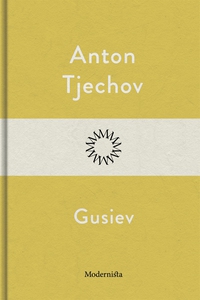 Gusiev (e-bok) av Anton Tjechov