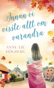 Innan vi visste allt om varandra (e-bok) av Ann