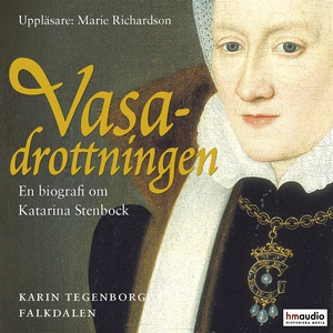 Vasadrottningen. En biografi över Katarina Sten