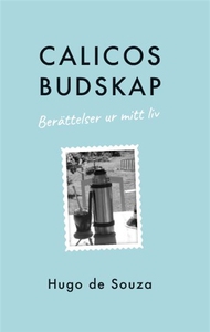 Calicos budskap (e-bok) av Hugo de Souza