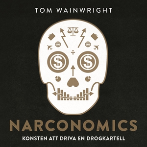 Narconomics: konsten att driva en drogkartell (