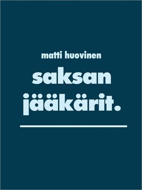 saksan jääkärit. (e-bok) av matti huovinen