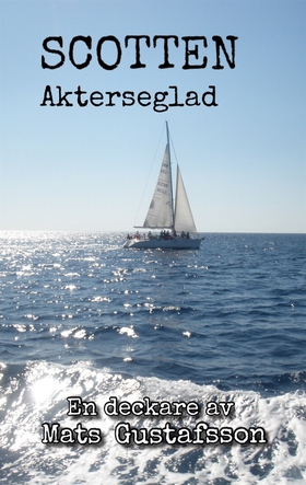 Scotten Akterseglad (e-bok) av Mats Gustafsson