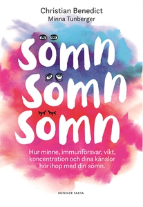 Sömn, sömn, sömn : Hur minne, immunförsvar, vik