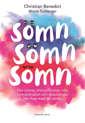 Sömn, sömn, sömn : hur minne, immunförsvar, vik
