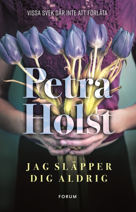 Jag släpper dig aldrig (e-bok) av Petra Holst