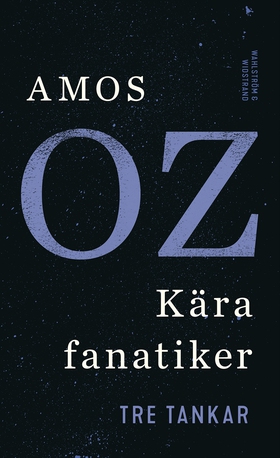 Kära fanatiker : tre tankar (e-bok) av Amos Oz