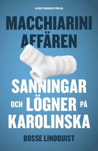 Macchiariniaffären : sanningar och lögner på Ka