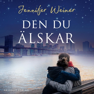 Den du älskar (ljudbok) av Jennifer Weiner