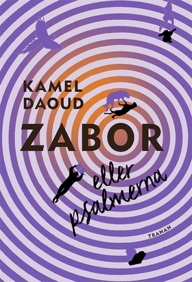 Zabor eller psalmerna (e-bok) av Kamel Daoud