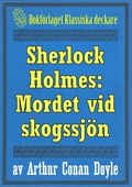 Sherlock Holmes: Äventyret med det hemlighetsfulla mordet vid skogssjön – Återutgivning av text från 1911