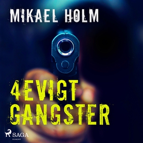 4evigt Gangster (ljudbok) av Mikael Holm