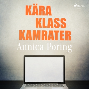Kära klasskamrater (ljudbok) av Annica Poring