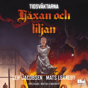 Häxan och liljan (ljudbok) av Mats Lerneby, Lei