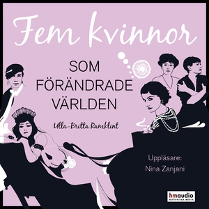 Fem kvinnor som förändrade världen (ljudbok) av
