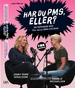 Har du PMS, eller? : en peppande bok till alla